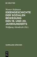 Cover: Ideengeschichte der sozialen Bewegung des 19. und 20. Jahrhunderts - De Gruyter