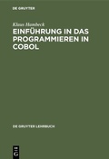 Cover: Einf&uuml;hrung in das Programmieren in COBOL - De Gruyter