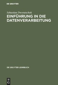 Cover: Einf&uuml;hrung in die Datenverarbeitung - De Gruyter