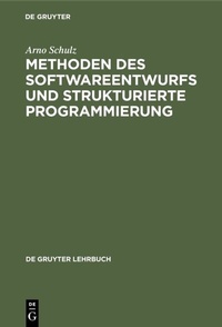 Enlarge image Cover: Methoden des Softwareentwurfs und strukturierte Programmierung - De Gruyter