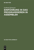 Cover: Einf&uuml;hrung in das Programmieren in ASSEMBLER - De Gruyter