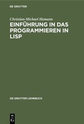 Cover: Einf&uuml;hrung in das Programmieren in LISP - De Gruyter