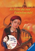 Cover: Als Hitler das rosa Kaninchen stahl (Ein ber&uuml;hrendes Jugendbuch &uuml;ber die Zeit des Zweiten Weltkrieges, Rosa Kaninchen-Trilogie, 1) - Ravensburger