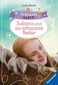 Cover: Sunshine Ranch, Band 5 - Juliana und der schwarze Reiter - Ravensburger