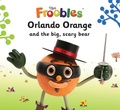 Cover: Orlando Orange and the big, scary bear - Top That Publishing