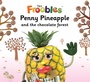 Cover: Penny Pineapple and the chocolate forest - Top That Publishing