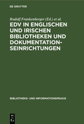 Cover: EDV in englischen und irischen Bibliotheken und Dokumentationseinrichtungen - De Gruyter