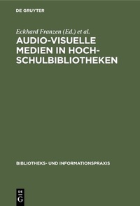 Abbildung von: Audio-visuelle Medien in Hochschulbibliotheken - De Gruyter
