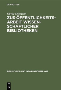 Abbildung von: Zur Öffentlichkeitsarbeit wissenschaftlicher Bibliotheken - De Gruyter