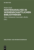 Cover: Kostenanalyse in wissenschaftlichen Bibliotheken - De Gruyter