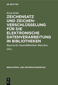 Abbildung von: Zeichensatz und Zeichenverschlüsselung für die Elektronische Datenverarbeitung in Bibliotheken - De Gruyter