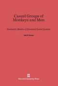 Cover: Casual Groups of Monkeys and Men - Harvard University Press