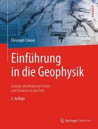 Enlarge image Cover: Einführung in die Geophysik - Springer Spektrum