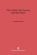 Cover: The Child, the Parent, and the State - Harvard University Press