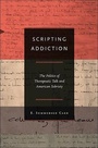 Cover: Scripting Addiction - Princeton University Press