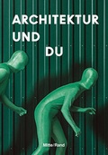 Cover: Architektur und Du - Mitte Rand