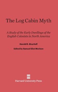 Cover: The Log Cabin Myth - Harvard University Press