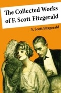 Cover: The Collected Works of F. Scott Fitzgerald (45 Short Stories and Novels) - e-artnow Editions