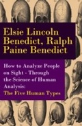 Cover: How to Analyze People on Sight - Through the Science of Human Analysis: The Five Human Types - e-artnow Editions