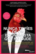 Bild: Nunca te f&iacute;es de un economista que no dude : cosas que los economistas saben y t&uacute; no para ligar m&aacute;s, perder peso o resolver problemas incluso m&aacute;s complejos - Ediciones Deusto