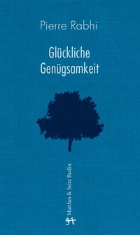 Abbildung von: Glückliche Genügsamkeit - Matthes & Seitz Berlin