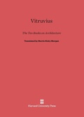 Cover: Vitruvius: The Ten Books on Architecture - Harvard University Press