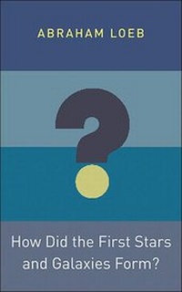 Enlarge image Cover: How Did the First Stars and Galaxies Form? - Princeton University Press