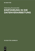 Cover: Einf&uuml;hrung in die Datenverarbeitung - De Gruyter