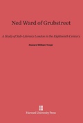 Cover: Ned Ward of Grubstreet - Harvard University Press