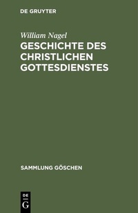 Abbildung von: Geschichte des christlichen Gottesdienstes - De Gruyter