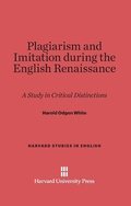 Cover: Plagiarism and Imitation During the English Renaissance - Harvard University Press