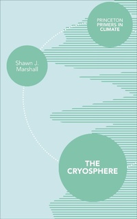 Enlarge image Cover: The Cryosphere - Princeton University Press