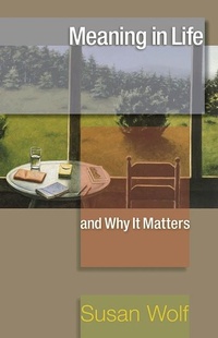 Enlarge image Cover: Meaning in Life and Why It Matters - Princeton University Press