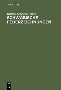 Abbildung von: Schwäbische Federzeichnungen - De Gruyter