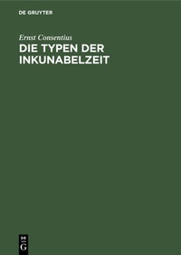 Abbildung von: Die Typen der Inkunabelzeit - De Gruyter