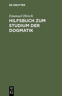 Abbildung von: Hilfsbuch zum Studium der Dogmatik - De Gruyter