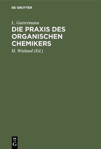 Abbildung von: Die Praxis des organischen Chemikers - De Gruyter