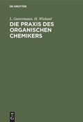 Cover: Die Praxis des organischen Chemikers - De Gruyter