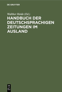 Abbildung von: Handbuch der deutschsprachigen Zeitungen im Ausland - De Gruyter