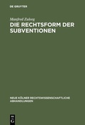 Cover: Die Rechtsform der Subventionen - De Gruyter