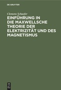 Cover: Einf&uuml;hrung in die Maxwellsche Theorie der Elektrizit&auml;t und des Magnetismus - De Gruyter