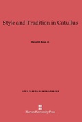 Cover: Style and Tradition in Catullus - Harvard University Press