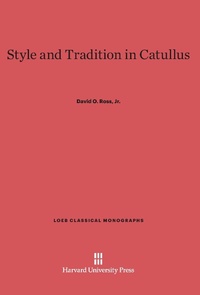 Enlarge image Cover: Style and Tradition in Catullus - Harvard University Press