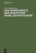 Cover: Das Grundgesetz der Marxschen Gesellschaftslehre - De Gruyter