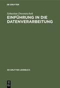 Cover: Einf&uuml;hrung in die Datenverarbeitung - De Gruyter