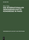 Cover: Die internationalen Genossenschafts-Kongresse in Paris - De Gruyter