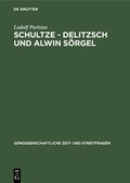 Cover: Schultze - Delitzsch und Alwin S&ouml;rgel - De Gruyter