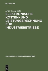 Abbildung von: Elektronische Kosten- und Leistungsrechnung für Industriebetriebe - De Gruyter