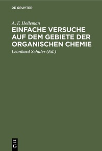 Abbildung von: Einfache Versuche auf dem Gebiete der organischen Chemie - De Gruyter