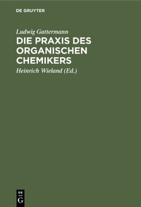 Abbildung von: Die Praxis des organischen Chemikers - De Gruyter